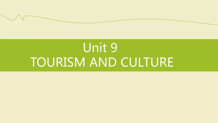 unit 9 tourism and culture