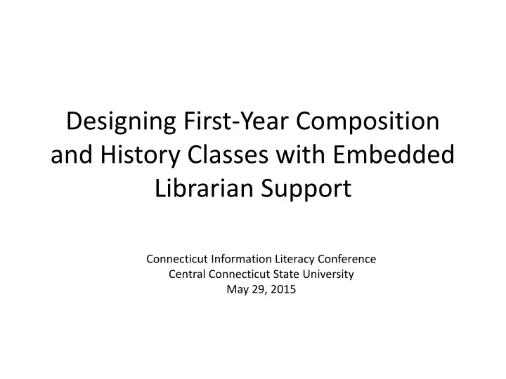 designing first year composition and history classes with embedded librarian support
