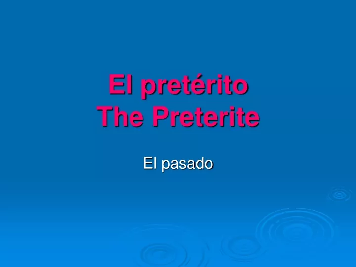 el pret rito the preterite