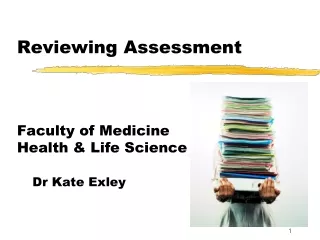Reviewing Assessment Faculty of Medicine Health &amp; Life Science