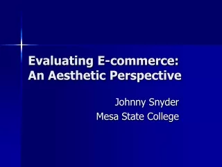 Evaluating E-commerce:  An Aesthetic Perspective