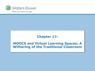 Chapter 17:  MOOCS and Virtual Learning Spaces: A Withering of the Traditional Classroom