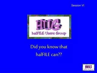 Did you know that  halFILE can??