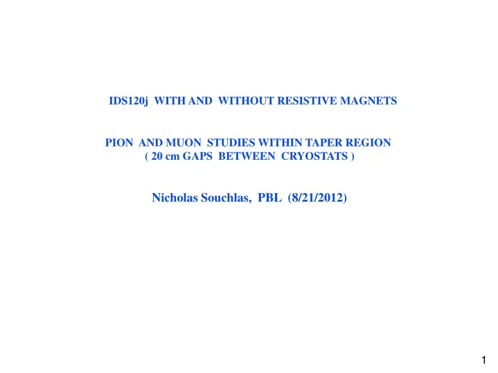 ids120j with and without resistive magnets pion