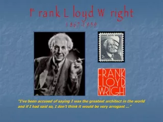 Frank Lloyd Wright 1867-1959
