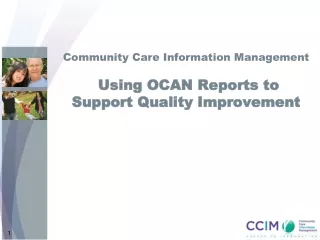 Community Care Information Management  Using OCAN Reports to Support Quality Improvement
