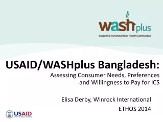 USAID/WASHplus Bangladesh: Assessing Consumer Needs, Preferences  and Willingness to Pay for ICS
