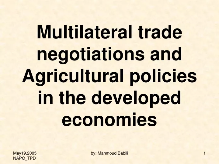 multilateral trade negotiations and agricultural policies in the developed economies