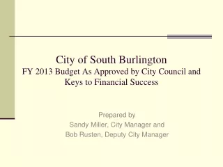 Prepared by  Sandy Miller, City Manager and  Bob Rusten, Deputy City Manager