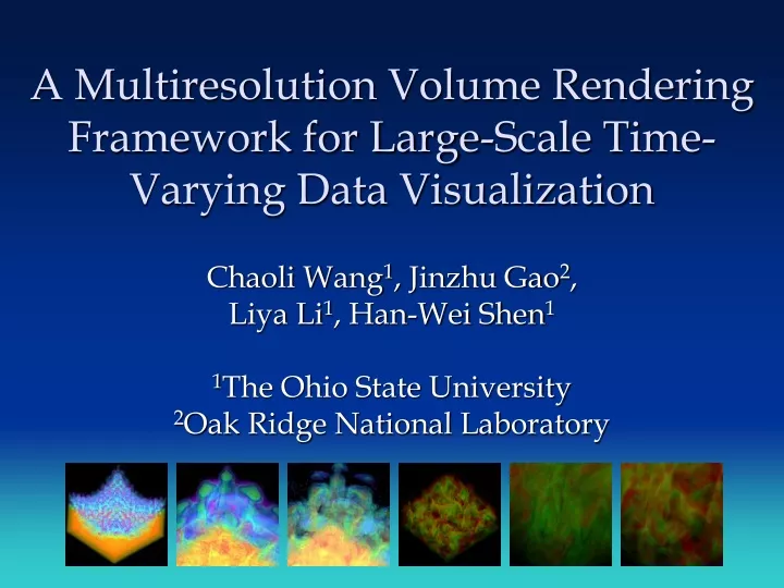 a multiresolution volume rendering framework for large scale time varying data visualization