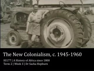 The New Colonialism, c. 1945-1960