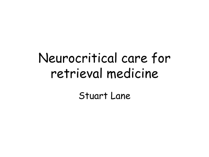 neurocritical care for retrieval medicine