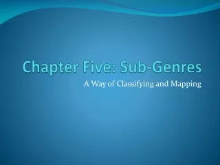 Chapter Five: Sub-Genres