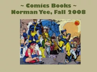 ~ Comics Books ~ Norman Yee, Fall 2008