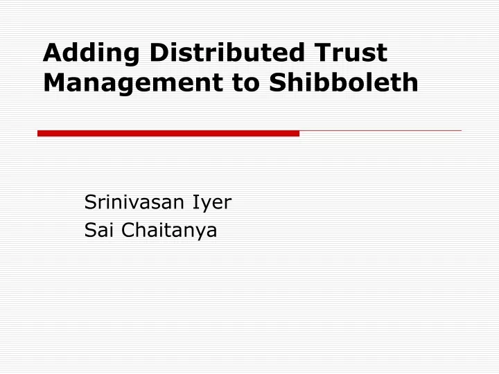 adding distributed trust management to shibboleth