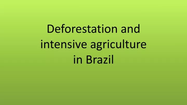 deforestation and intensive agriculture in brazil