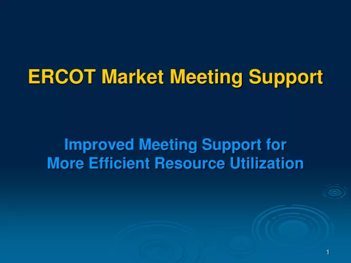 ercot market meeting support improved meeting support for more efficient resource utilization