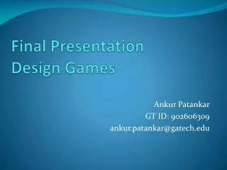 Final Presentation  Design Games