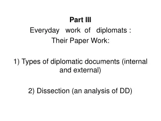 Part III Everyday   work  of   diplomats : Their Paper Work: