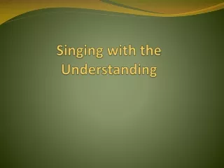 Singing with the Understanding