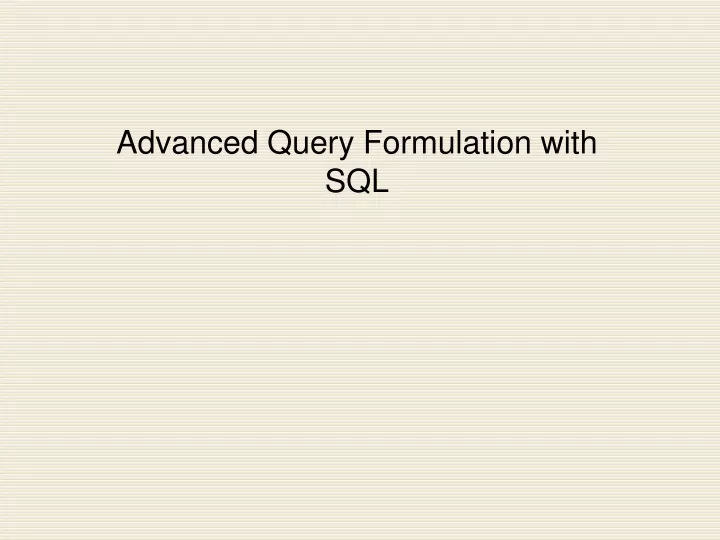 advanced query formulation with sql