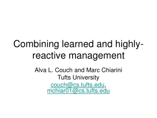 Combining learned and highly-reactive management