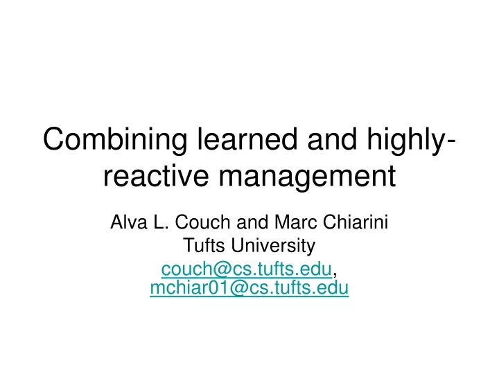 combining learned and highly reactive management