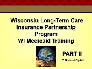 Wisconsin Long-Term Care Insurance Partnership Program WI Medicaid Training