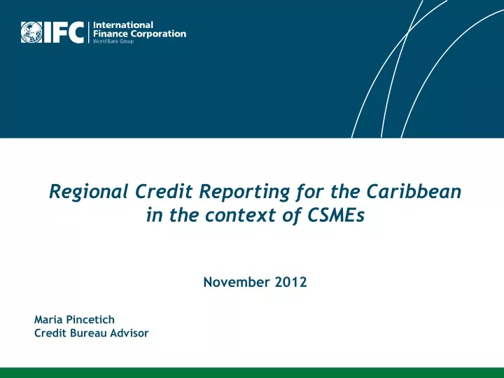 regional credit reporting for the caribbean in the context of csmes november 2012