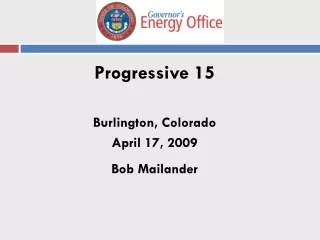 Progressive 15 Burlington, Colorado April 17, 2009 Bob Mailander