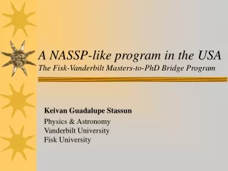 A NASSP-like program in the USA The Fisk-Vanderbilt Masters-to-PhD Bridge Program