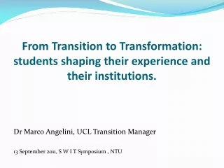 From Transition to Transformation:  students shaping their experience and their institutions.
