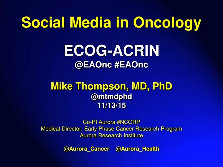 social media in oncology ecog acrin @ eaonc eaonc