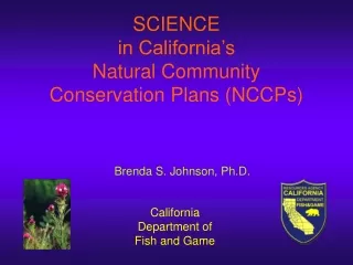 SCIENCE  in California’s Natural Community  Conservation Plans (NCCPs)