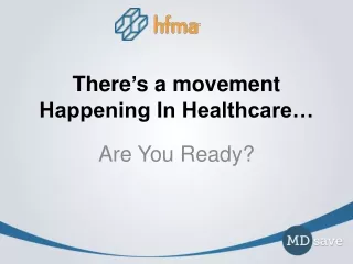 There ’ s a  movement Happening In Healthcare…
