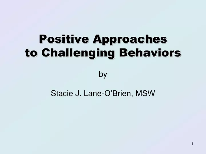 positive approaches to challenging behaviors by stacie j lane o brien msw