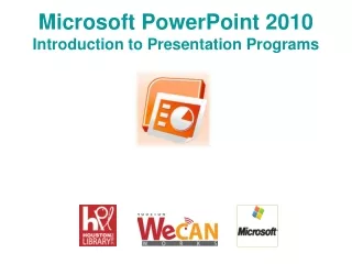 Microsoft PowerPoint 2010 Introduction to Presentation Programs