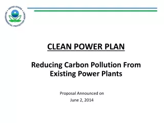 CLEAN POWER PLAN Reducing Carbon Pollution From  Existing Power Plants