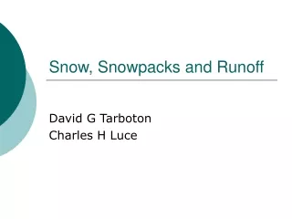 Snow, Snowpacks and Runoff