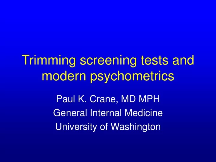 trimming screening tests and modern psychometrics