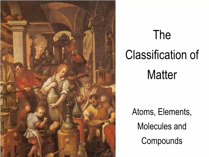 the classification of matter atoms elements molecules and compounds