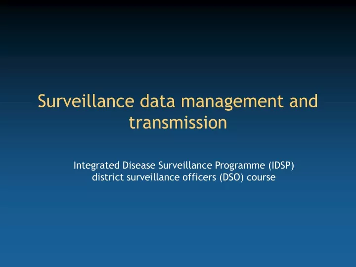 surveillance data management and transmission