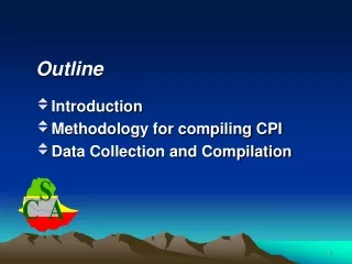 Outline Introduction Methodology for compiling CPI Data Collection and Compilation