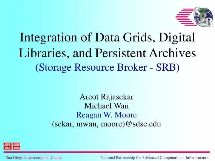 integration of data grids digital libraries and persistent archives storage resource broker srb