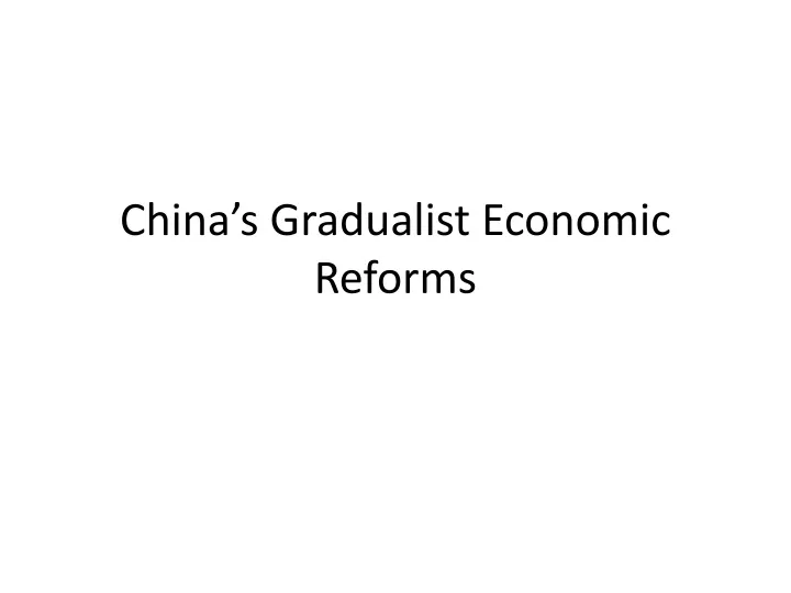 china s gradualist economic reforms