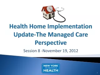 Health Home Implementation Update-The Managed Care Perspective