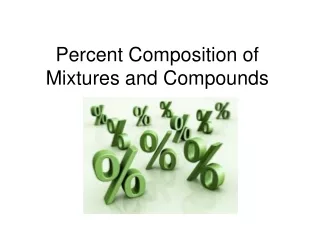 Percent Composition of Mixtures and Compounds