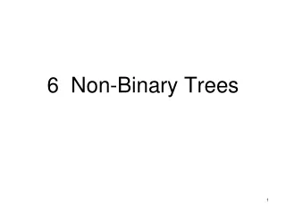 6  Non-Binary Trees
