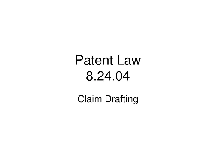 patent law 8 24 04