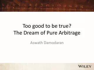 Too good to be true? The Dream of Pure Arbitrage